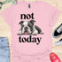 Not today - V3 - Bored Black and White T-Shirt